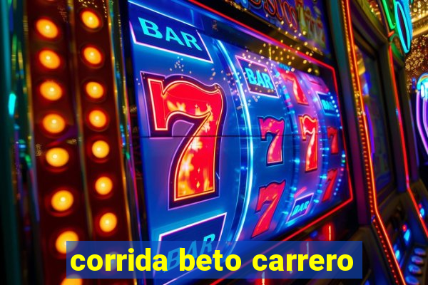 corrida beto carrero